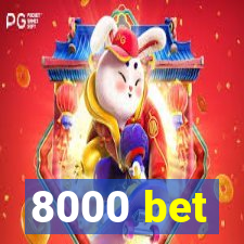 8000 bet